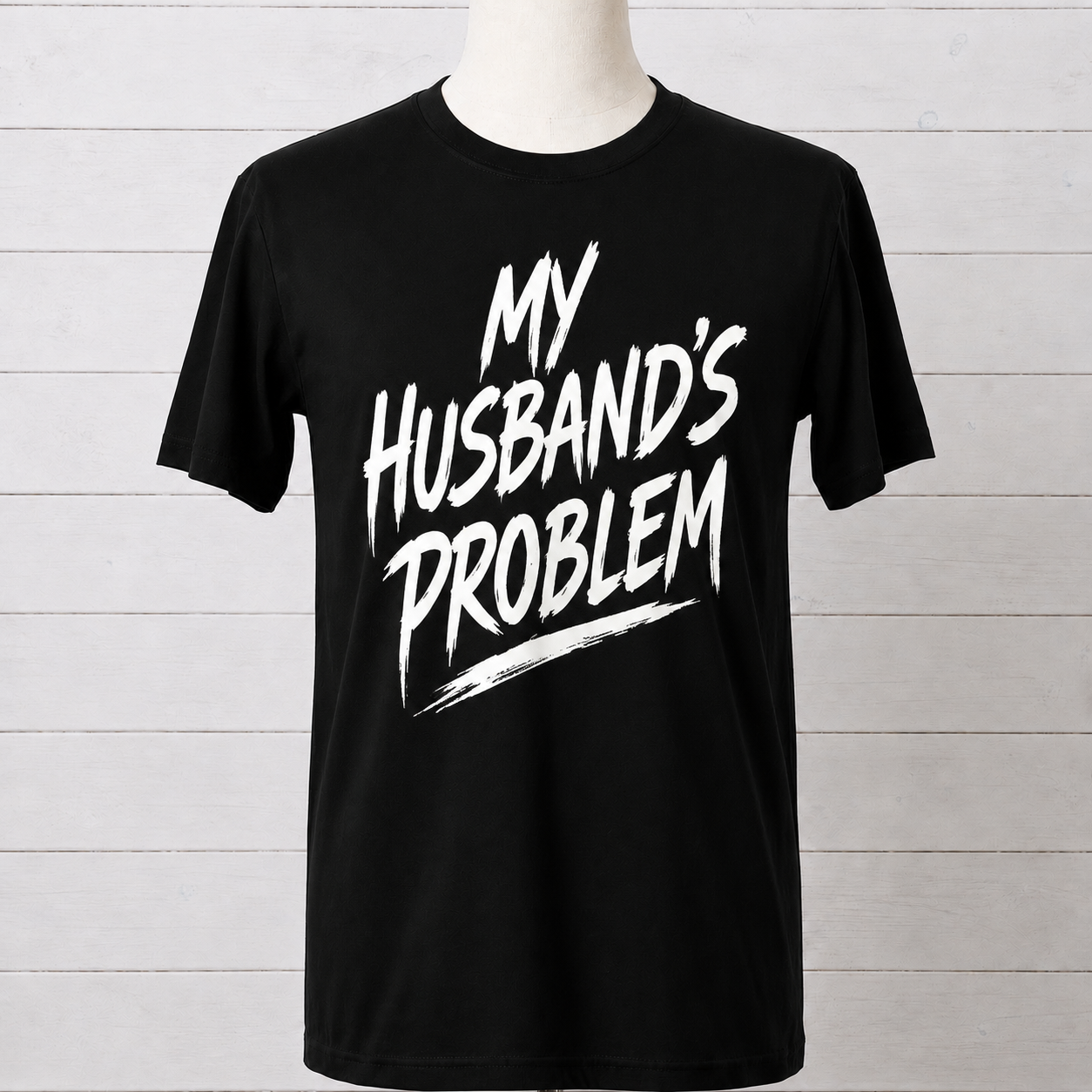 My Husband’s Problem Graphic Tee