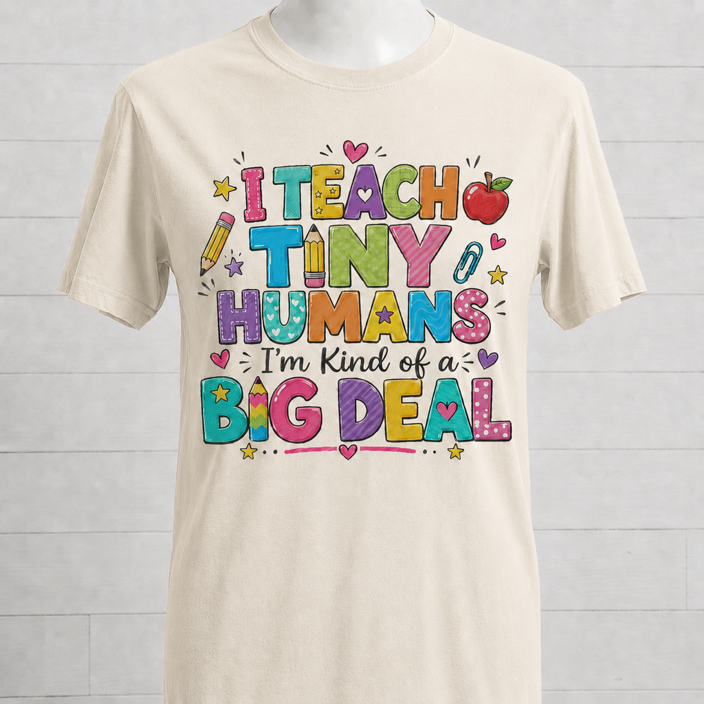I Teach Tiny Humans Teacher Graphic Tee